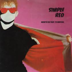 Simply Red : Money Too Tight (To Mention)